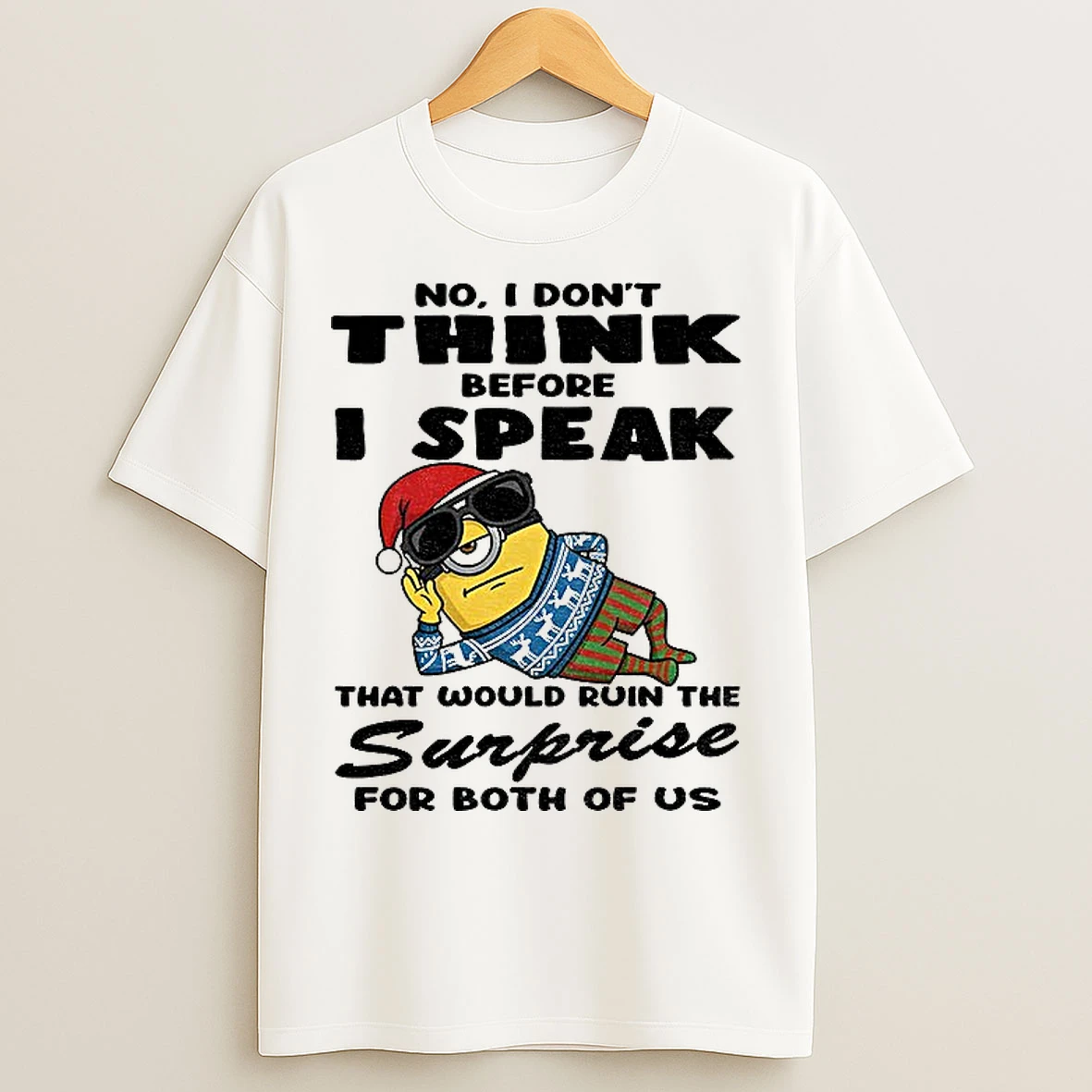 Classic Minion Funny No I Dont Think Before I Speak That Would Ruin The Surprise For Both Of Us Christmas T Shirts