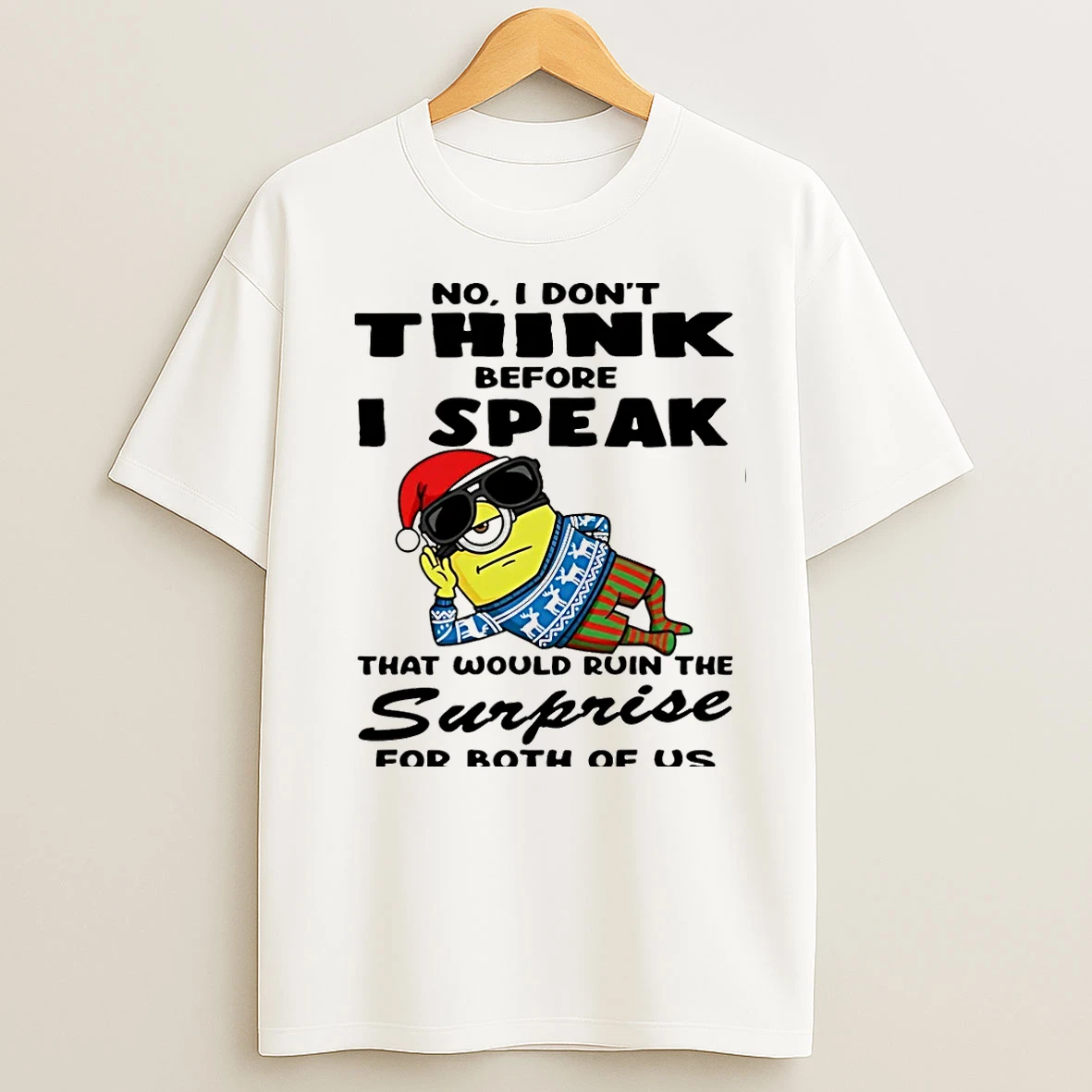 Classic Minion No I Dont Think Before I Speak That Would Ruin The Surprise For Both Of Us Christmas T Shirts