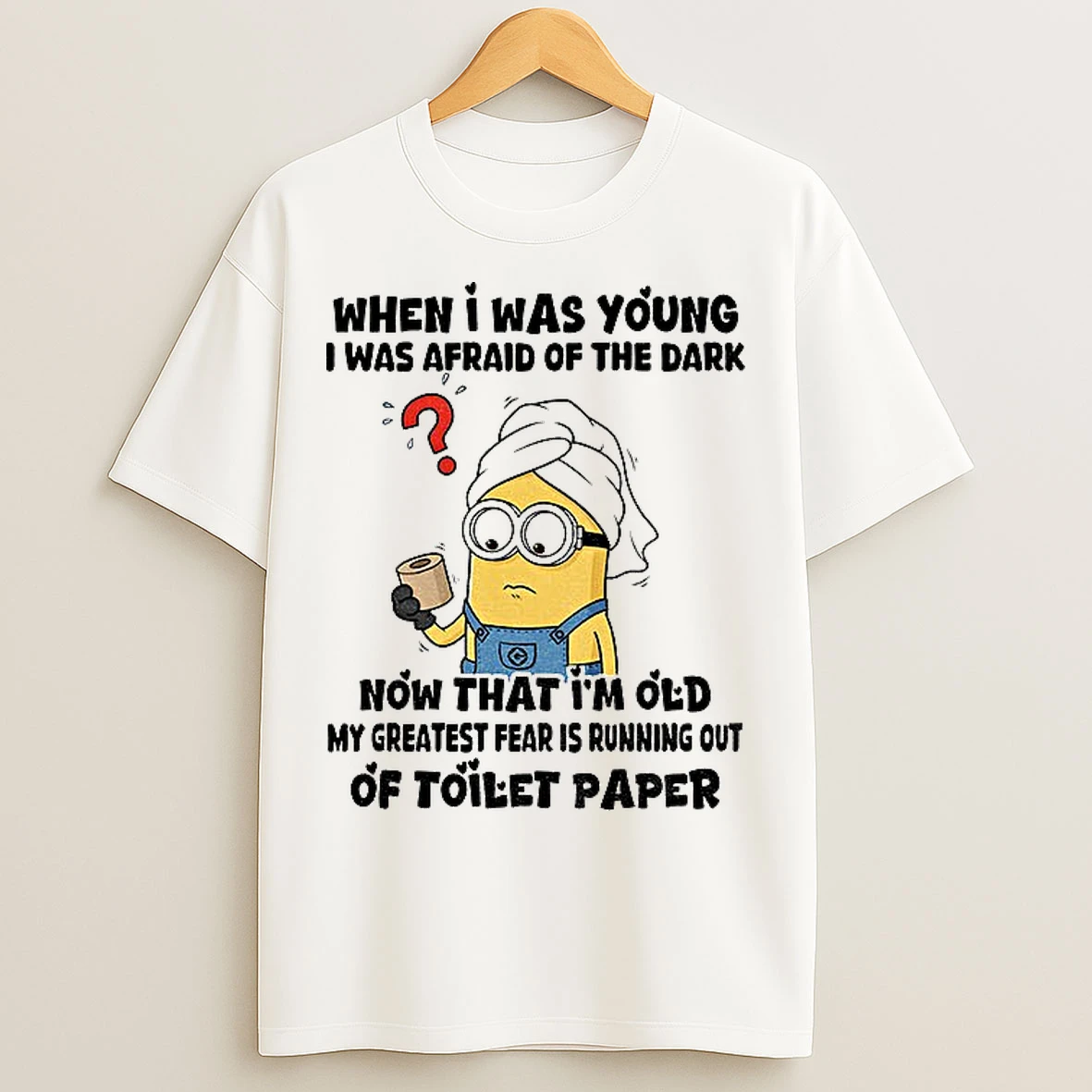Classic Minion When I Was Young I Was Afraid Of The Dark Now That Im Old My Greatest T Shirts