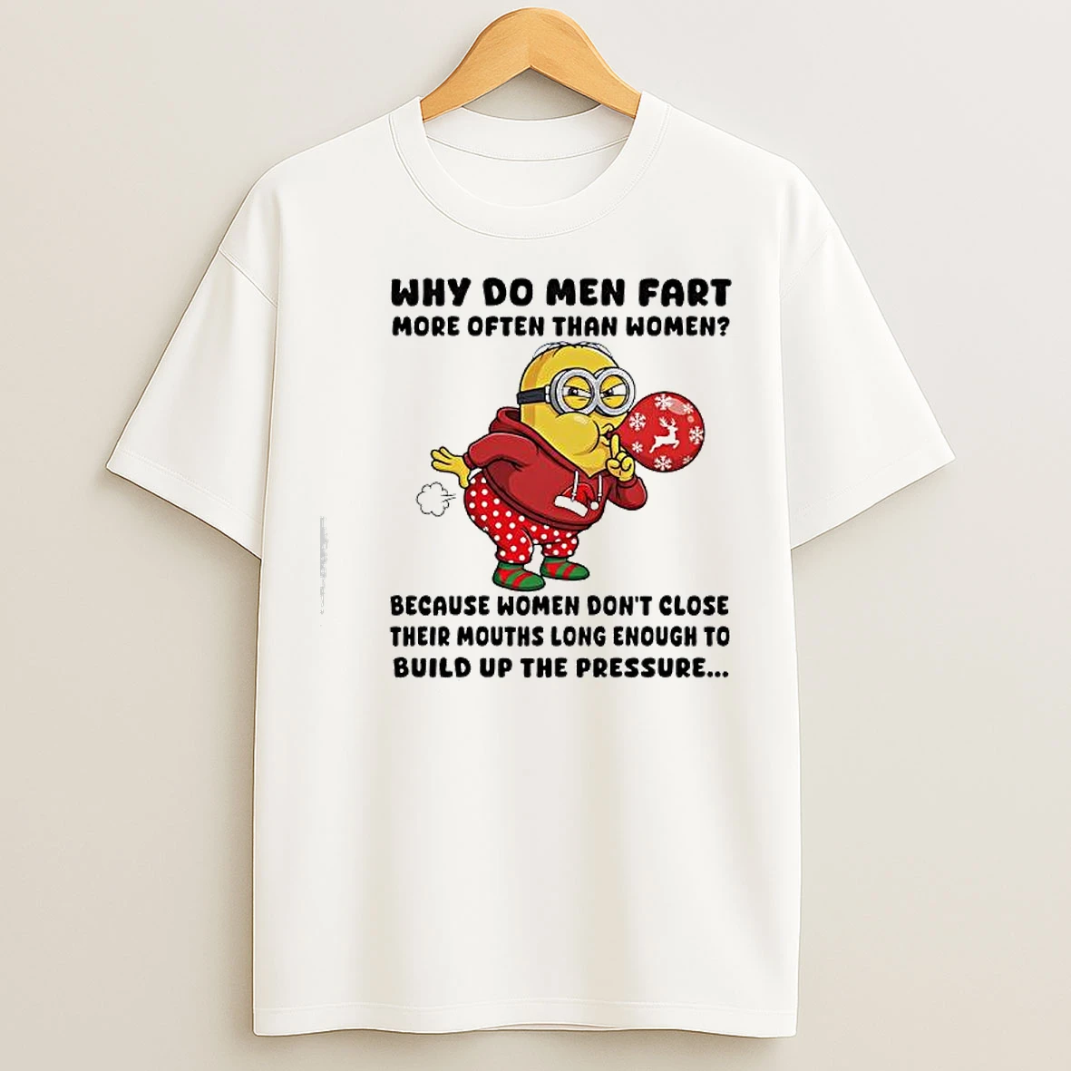 Classic Minon Why Do Men Fart More Often Than Women Because Women Dont Close Their Mouths Long T Shirts