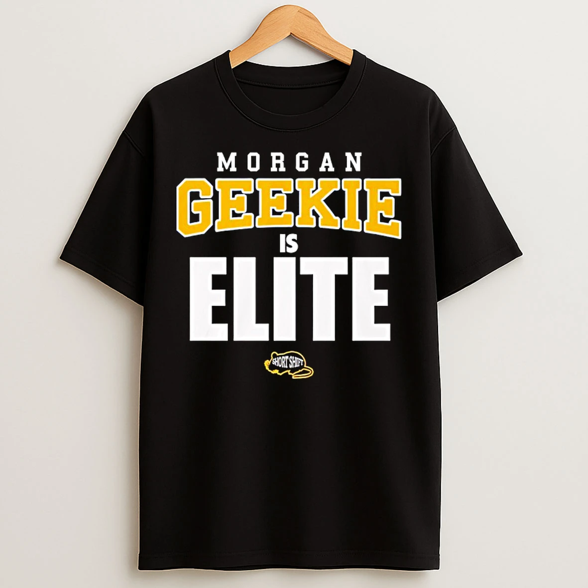 Classic Morgan Geekie Is Elite T Shirts