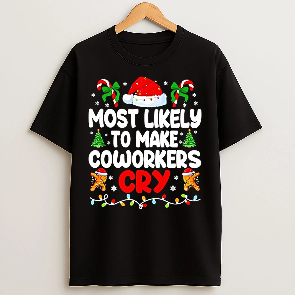 Classic Most Likely To Make Coworker Cry Matching Office Xmas T Shirts