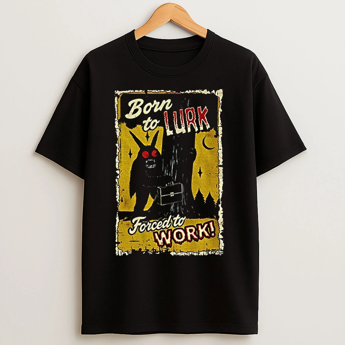 Classic Mothman Horror Movie Halloween Born To Lurk Forced To Work T Shirts
