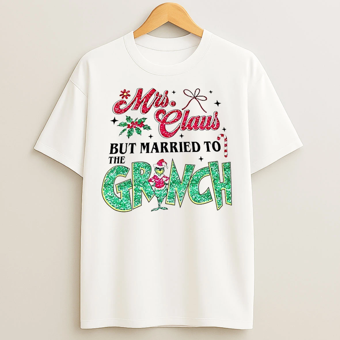 Classic Mrs Claus But Married To The Grinch T Shirts