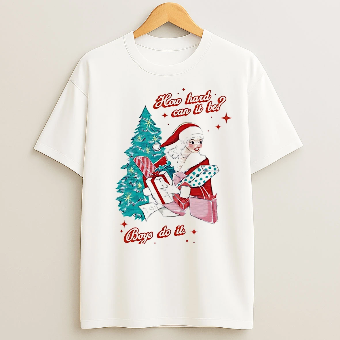 Classic Mrs Claus How Hard Can It Be Boys Do It Christmas Christmas T Shirts