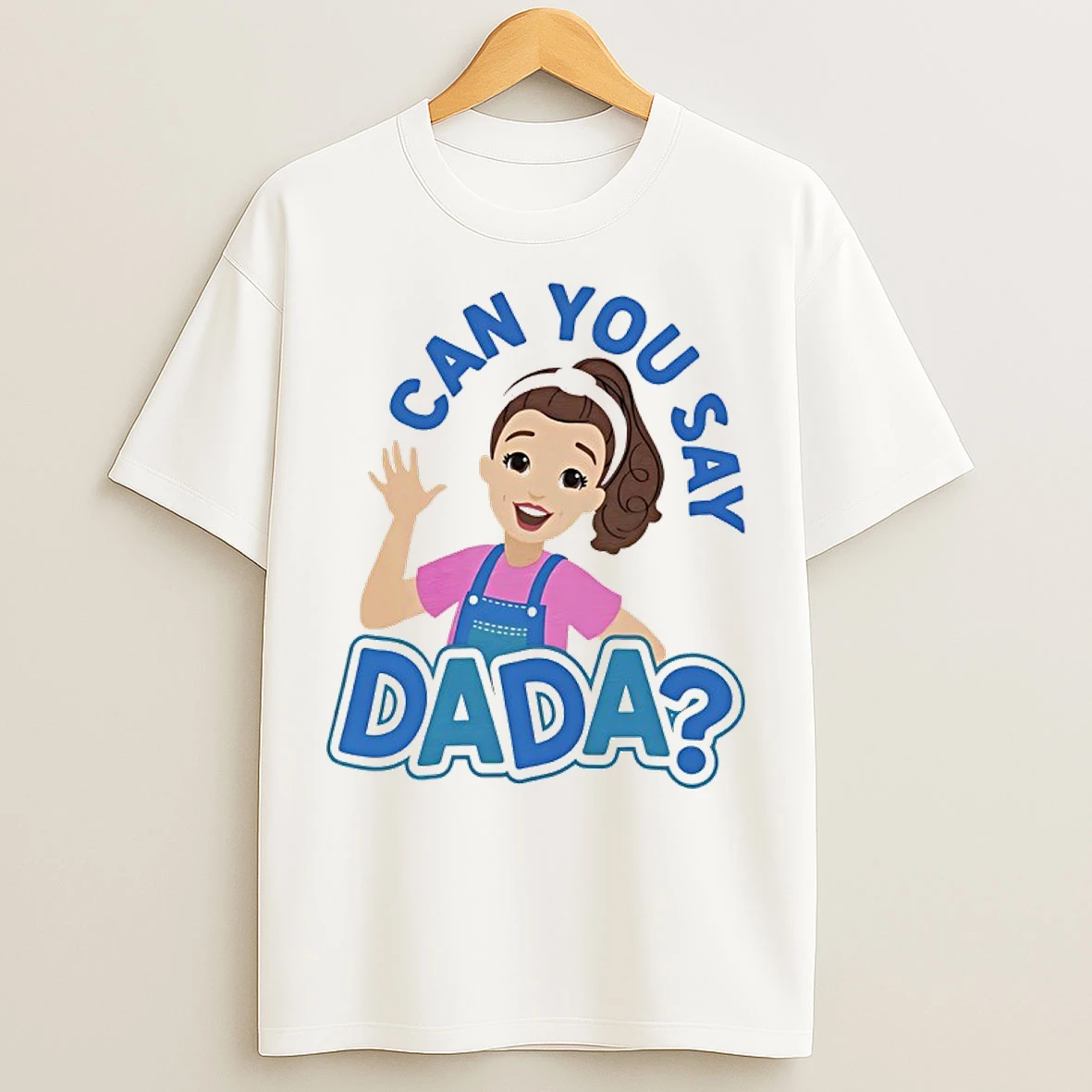 Classic Ms Rachel Can You Say Dada T Shirts
