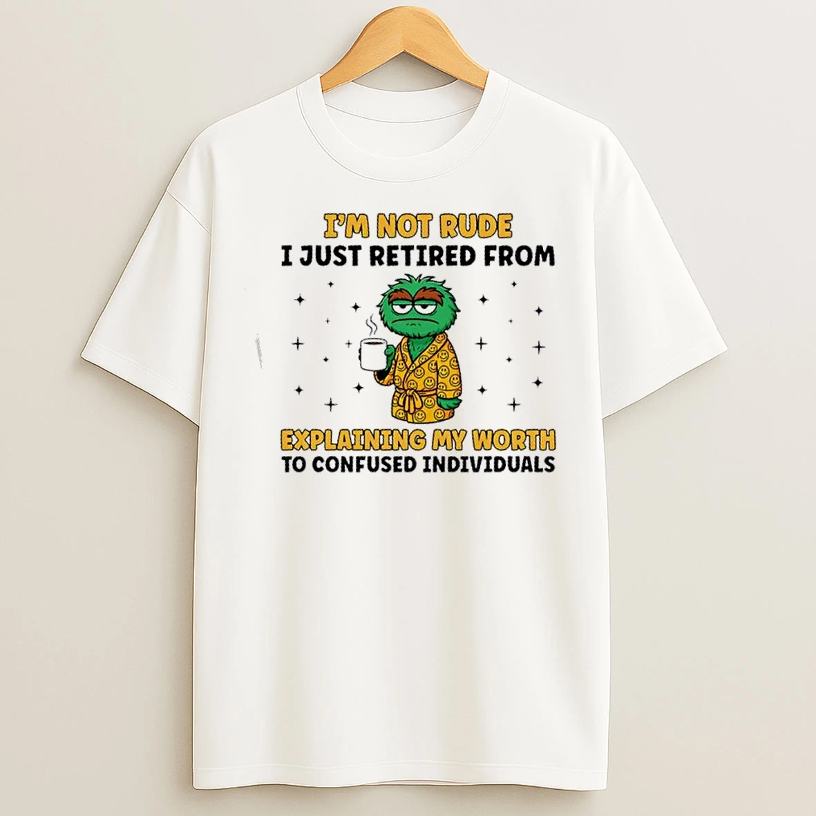 Classic Muppets Im Not Rude I Just Retired From Explaining My Worth To Confused Individuals T Shirts