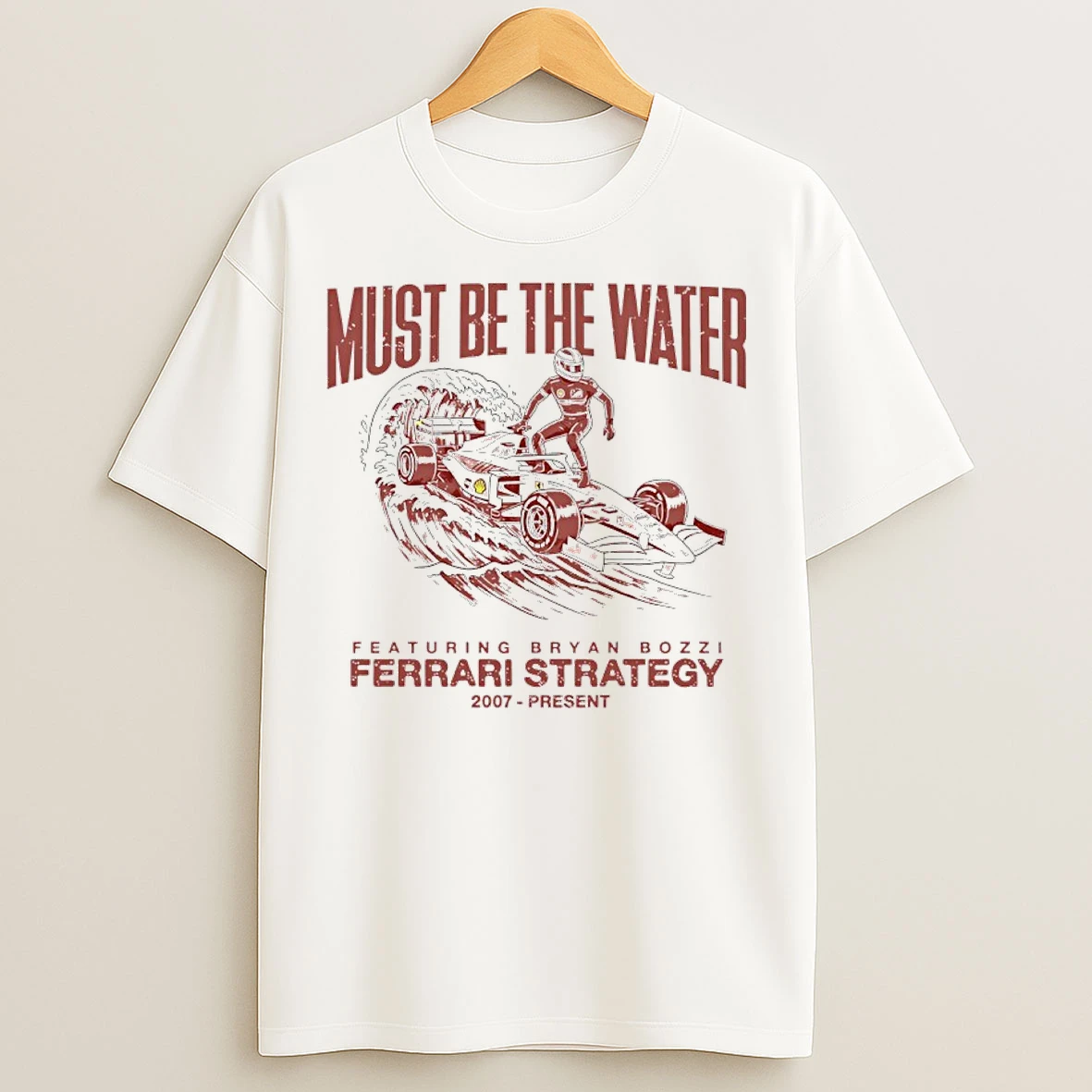 Classic Must Be The Water Featuring Bryan Bozzi Ferrari Strategy 2007 Present T Shirts