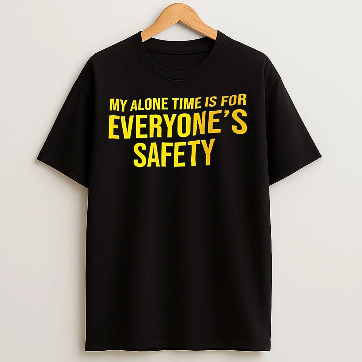 Classic My Alone Time Is For Everyones Safety T Shirts