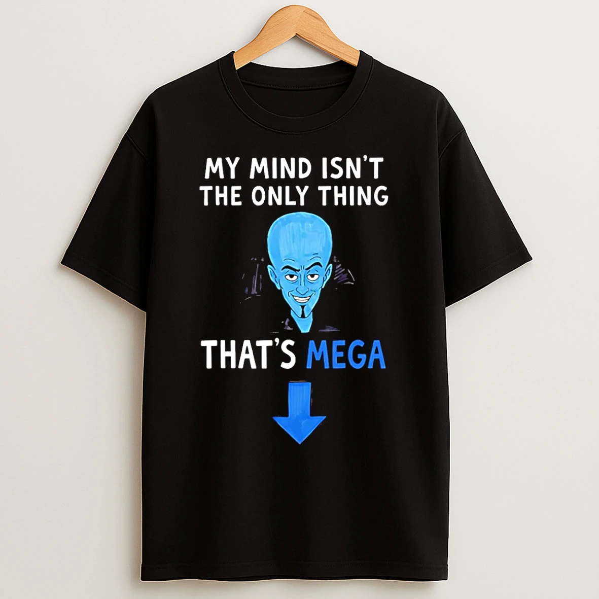 Classic My Mind Isnt The Only Thing Thats Mega T Shirts