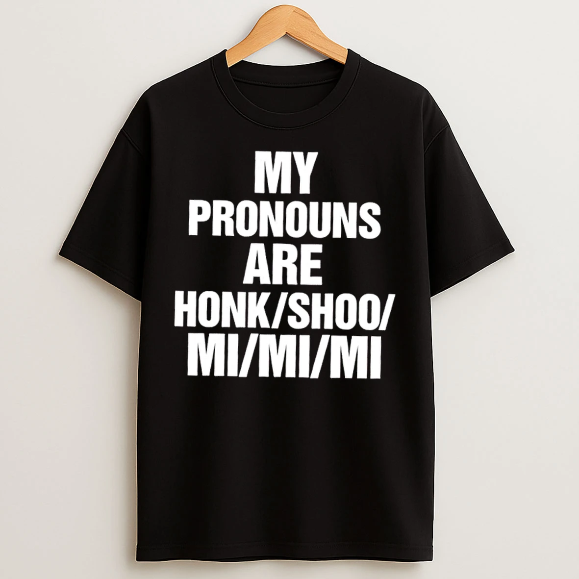 Classic My Pronouns Are Honk Shoo Mi Mi Mi T Shirts