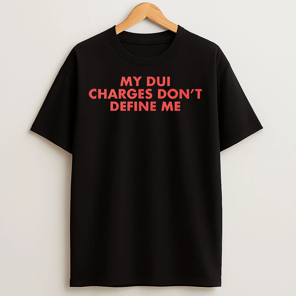 Classic My Dui Charges Dont Define Me T Shirts