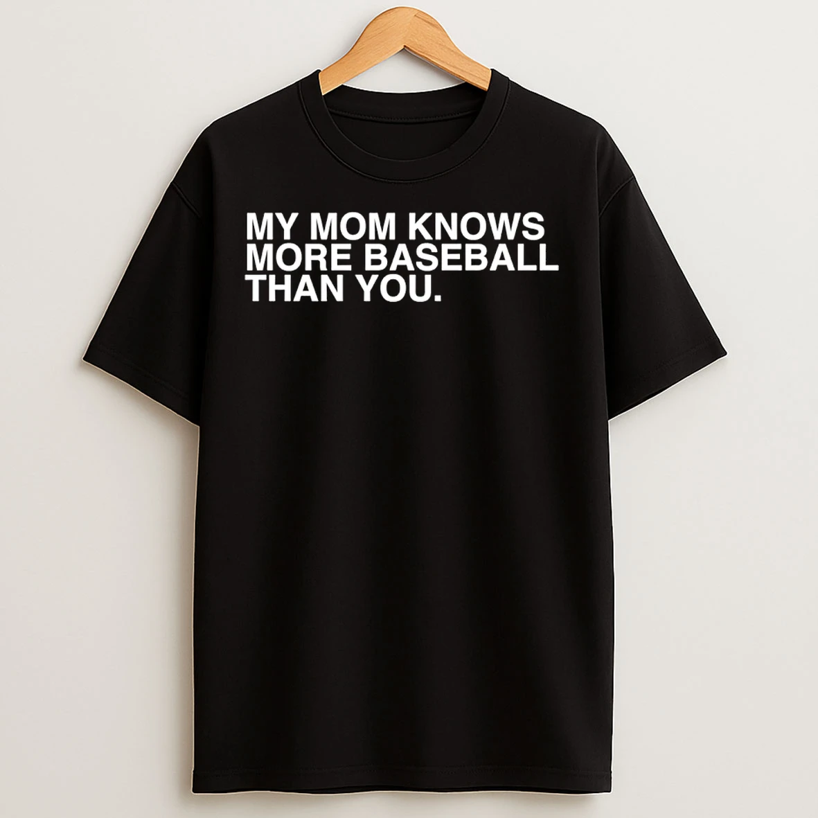 Classic My Mom Knows More Baseball Than You T Shirts