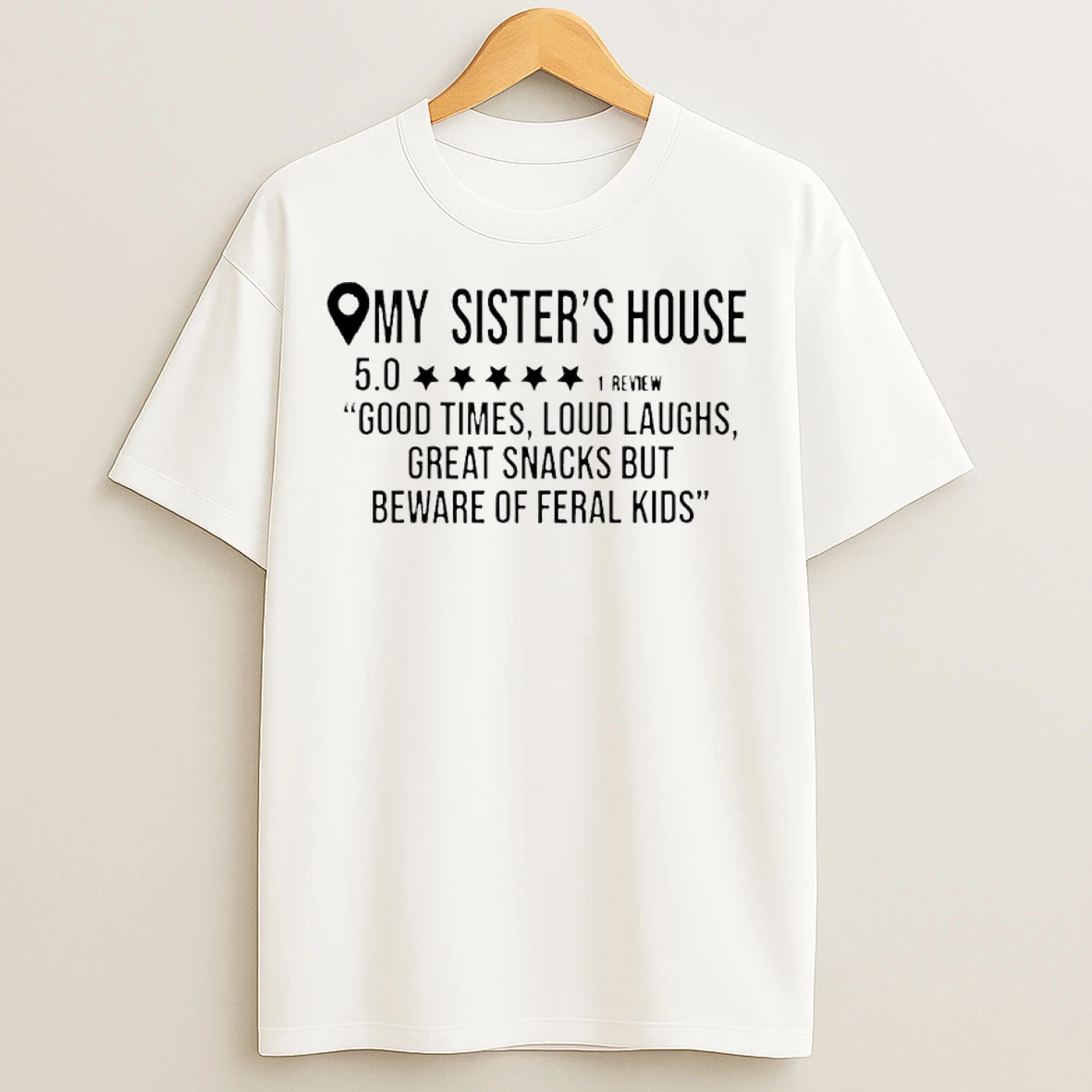 Classic My Sisters House Review 5 Star Good Times Loud Laughs Great Snacks T Shirts