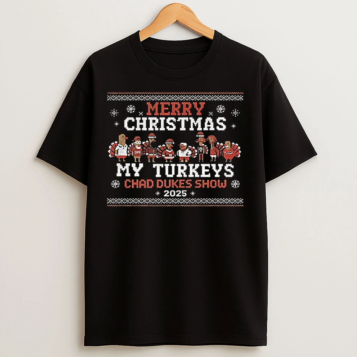 Classic My Turkeys Chad Dukes Show 2025 Merry Christmas T Shirts