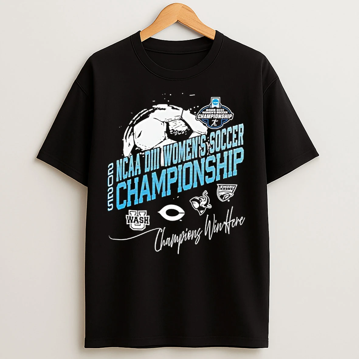 Classic Ncaa Diii Womens Soccer Championship Washu Cincinnati Tufts Emory Eagles Champions Win Here 2025 T Shirts