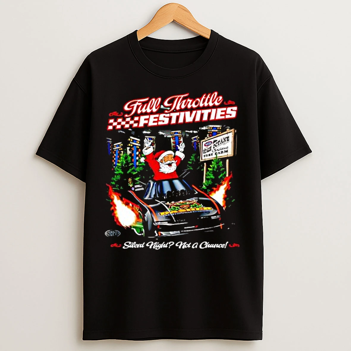 Classic Nhra Full Throttle Festivities Santa Claus Silent Night Not A Chance T Shirts