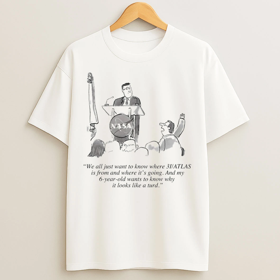 Classic Nasa We All Just Want To Know Where 3i Atlas Is From And Where Its Going T Shirts