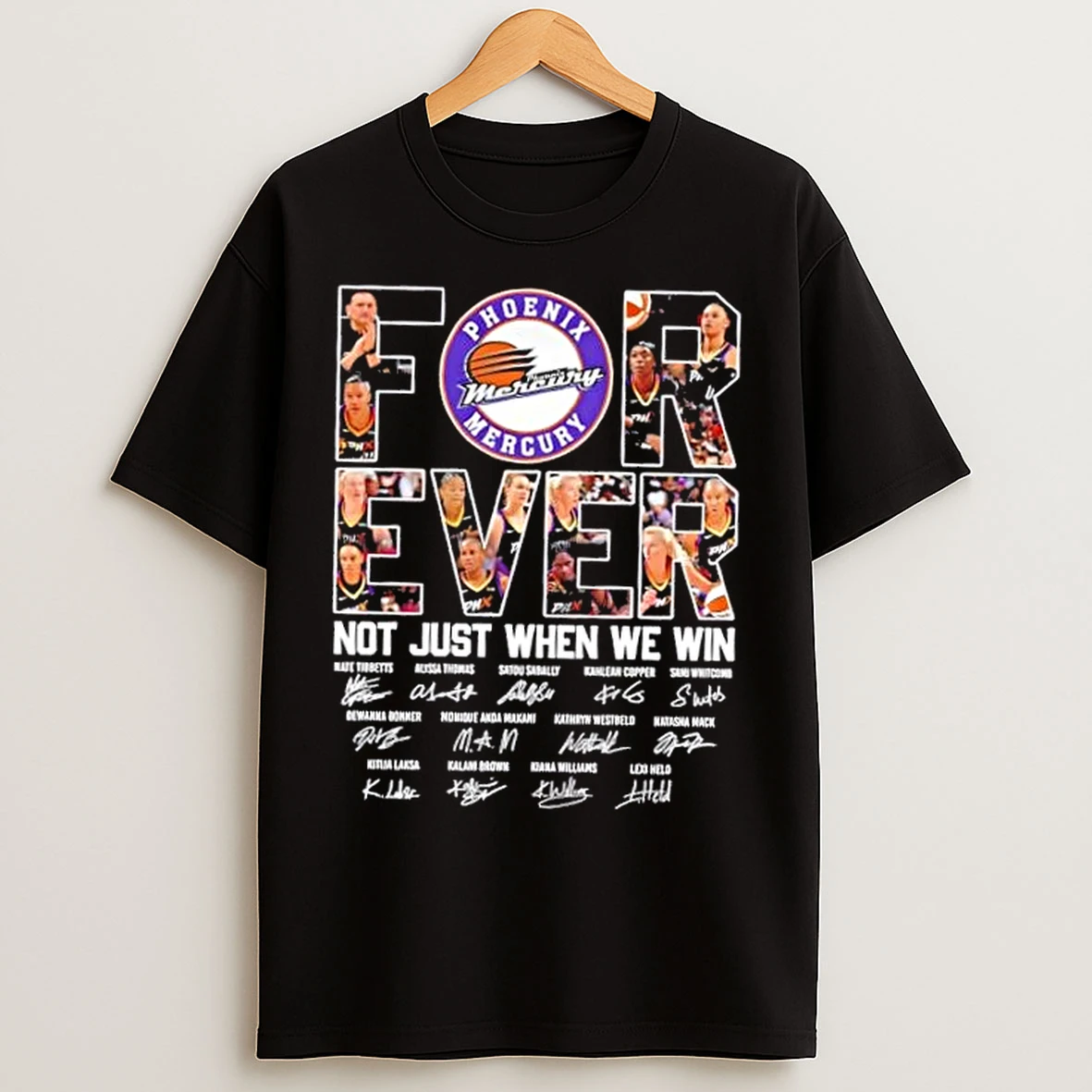 Classic Nate Tibbetts And Players Phoenix Mercury Not Just When We Win Signatures T Shirts