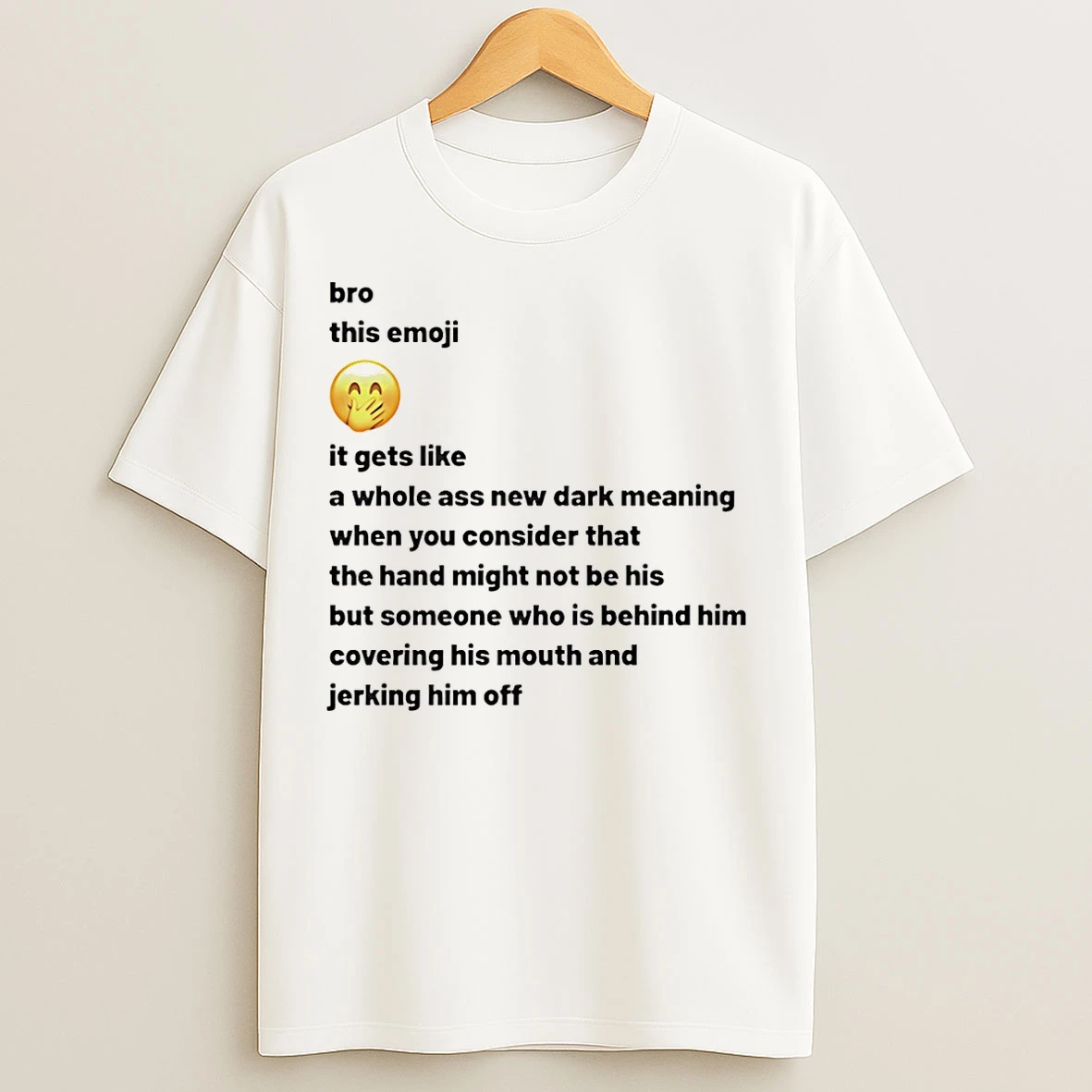 Classic New Dark Meaning Bro This Emoji It Gets Like T Shirts