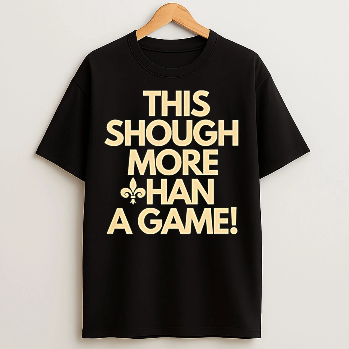 Classic New Orleans Saints This Shough More Than A Game T Shirts