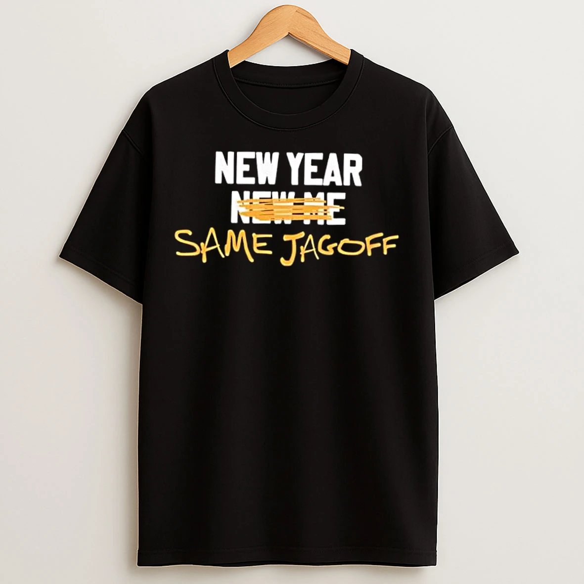Classic New Year Same Jagoff T Shirts