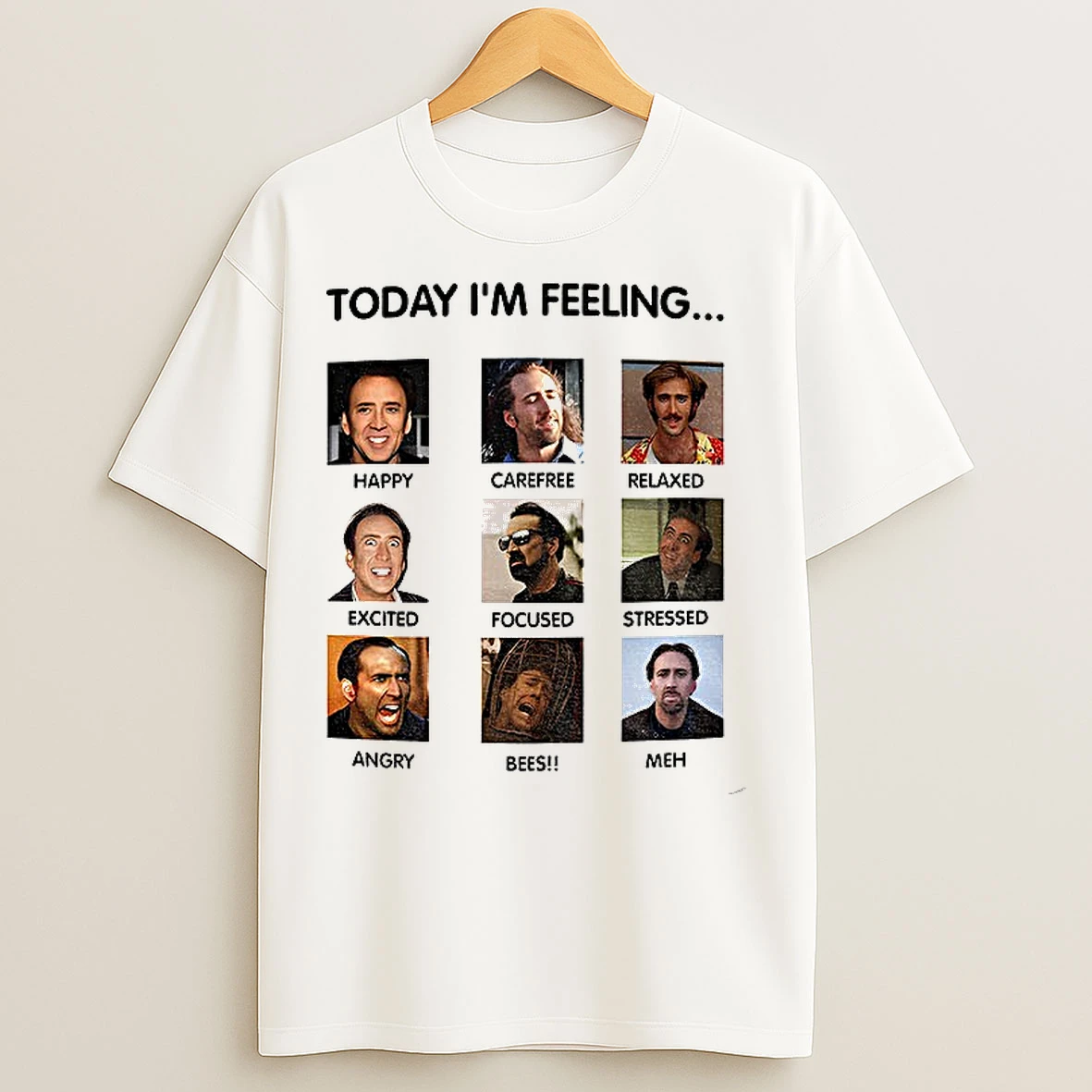 Classic Nicolas Cage Funny Meme Today Im Feeling T Shirts