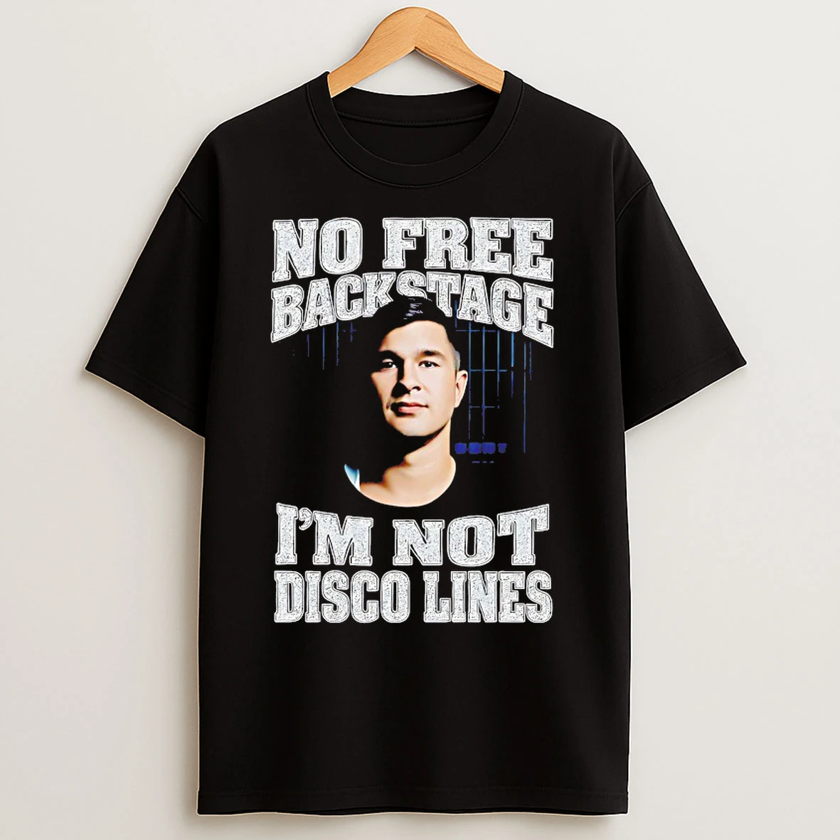 Classic No Free Back Stage Im Not Disco Lines T Shirts