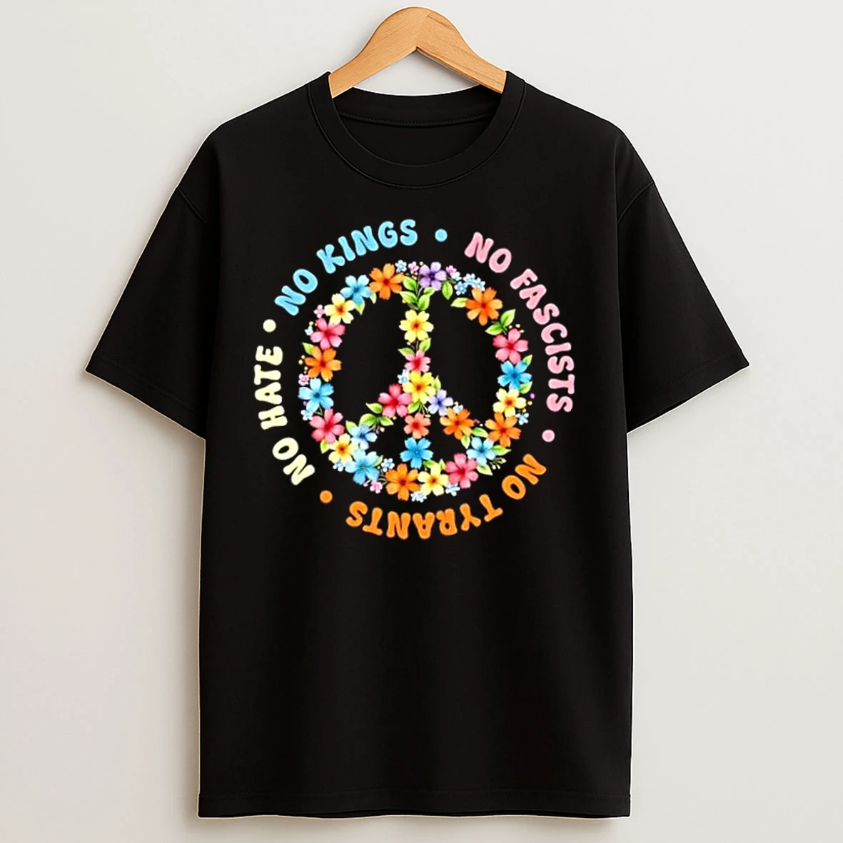 Classic No Kings No Fascists No Tyrants No Hate Peace Flowers T Shirts