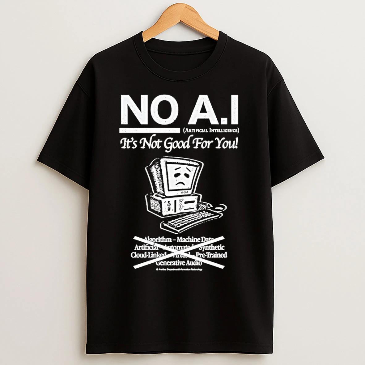 Classic No Artificial Intelligence Its Not Good For You T Shirts