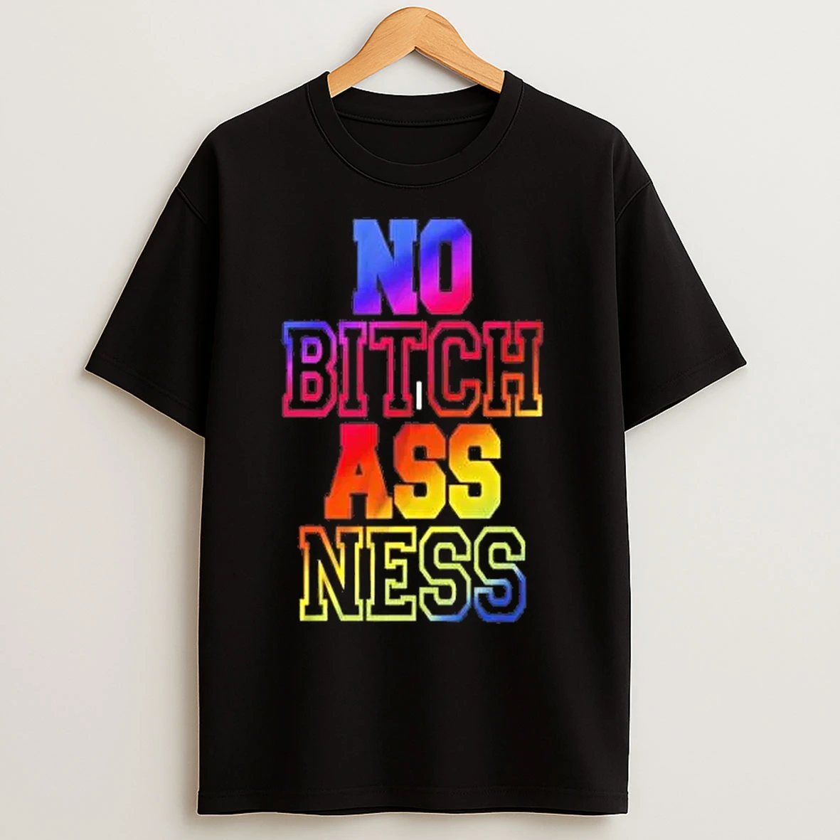 Classic No Bitch Ass Ness T Shirts
