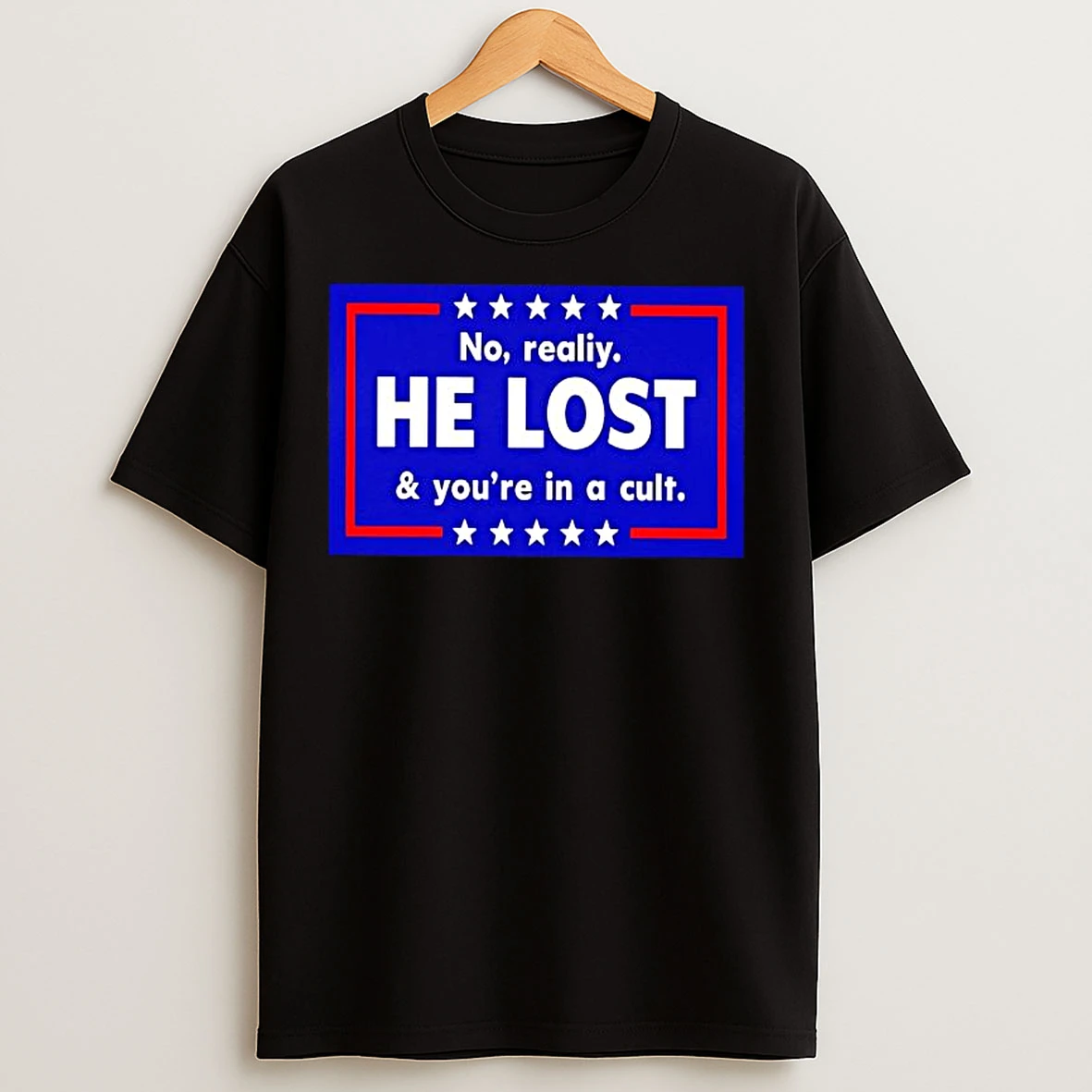 Classic No Really He Lost Youre In A Cult T Shirts