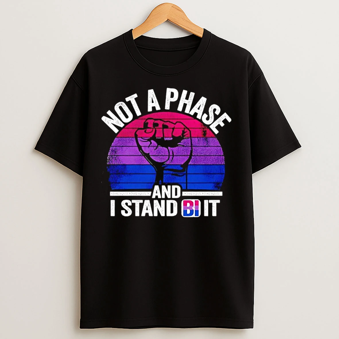 Classic Not A Phase And I Stand Bi It Vintage T Shirts