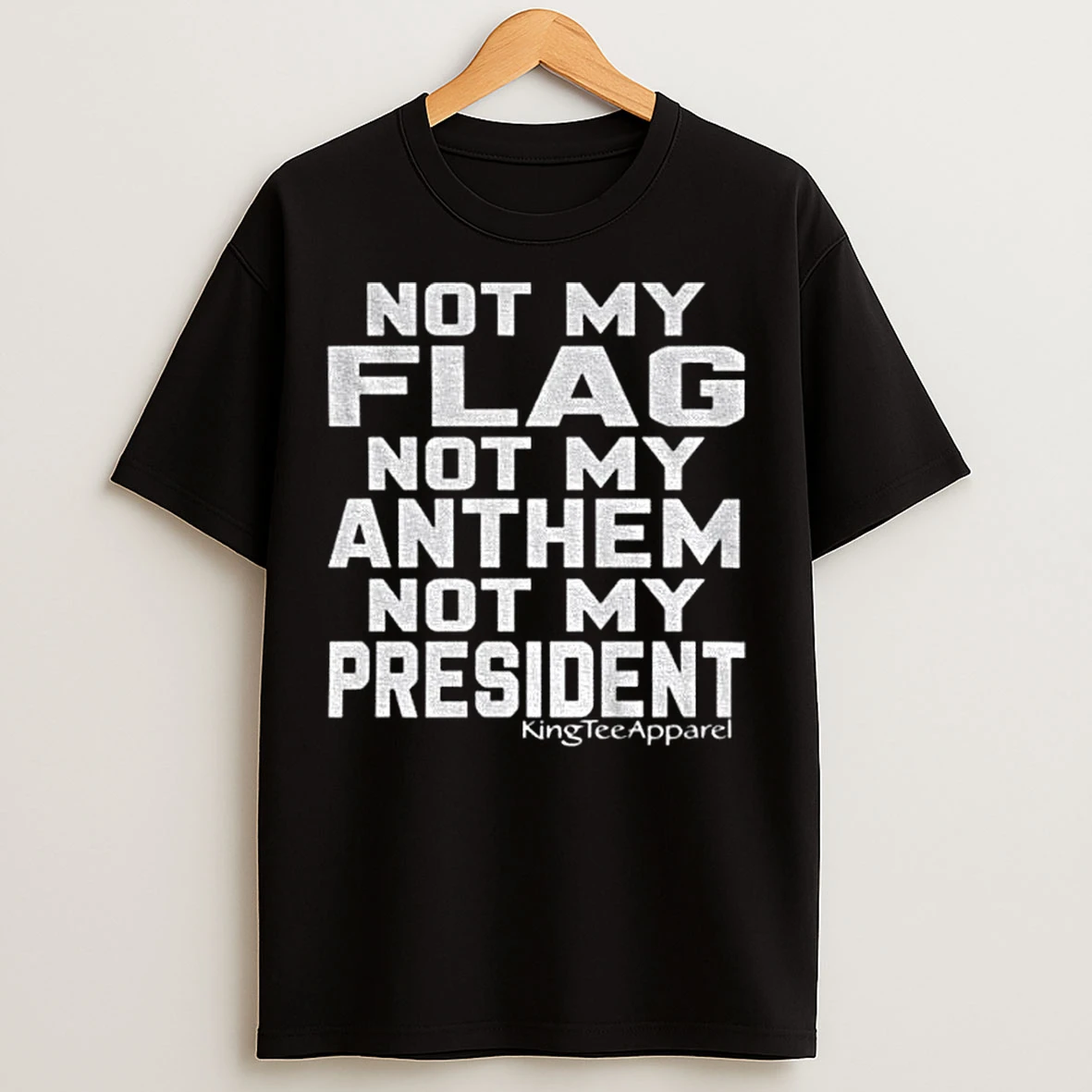 Classic Not My Flag Not My Anthem Not My President T Shirts