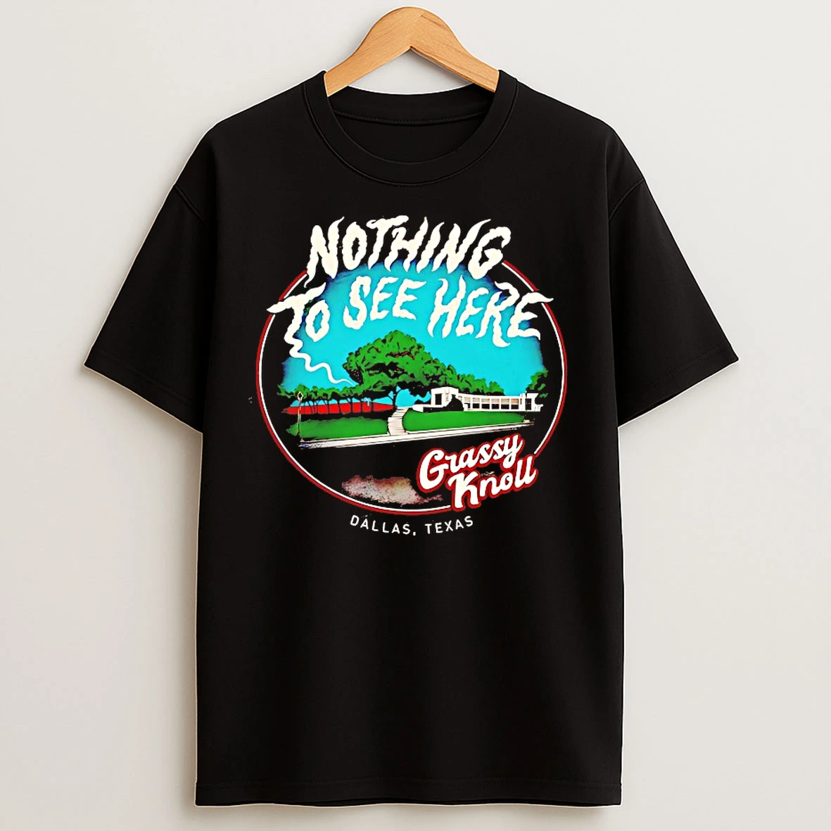Classic Nothing To See Here Grassy Knoll T Shirts