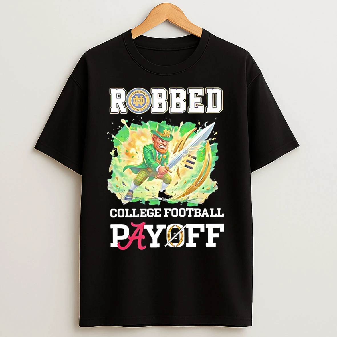 Classic Notre Dame Fighting Irish 2025 College Football Playoff Robbed T Shirts