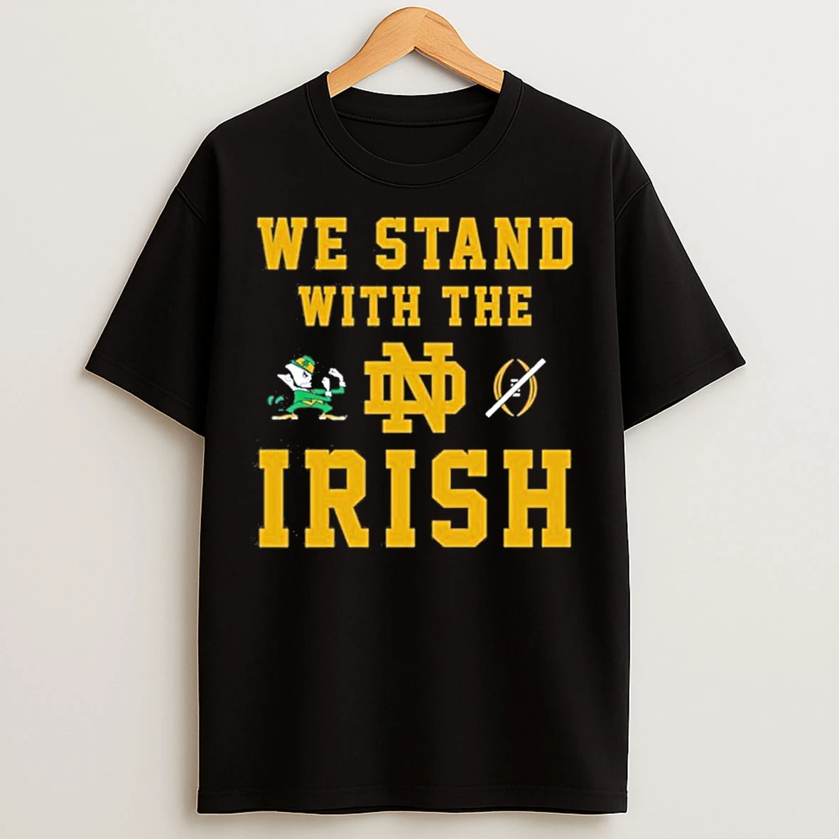 Classic Notre Dame Fighting Irish We Stand With The Irish Cfp T Shirts