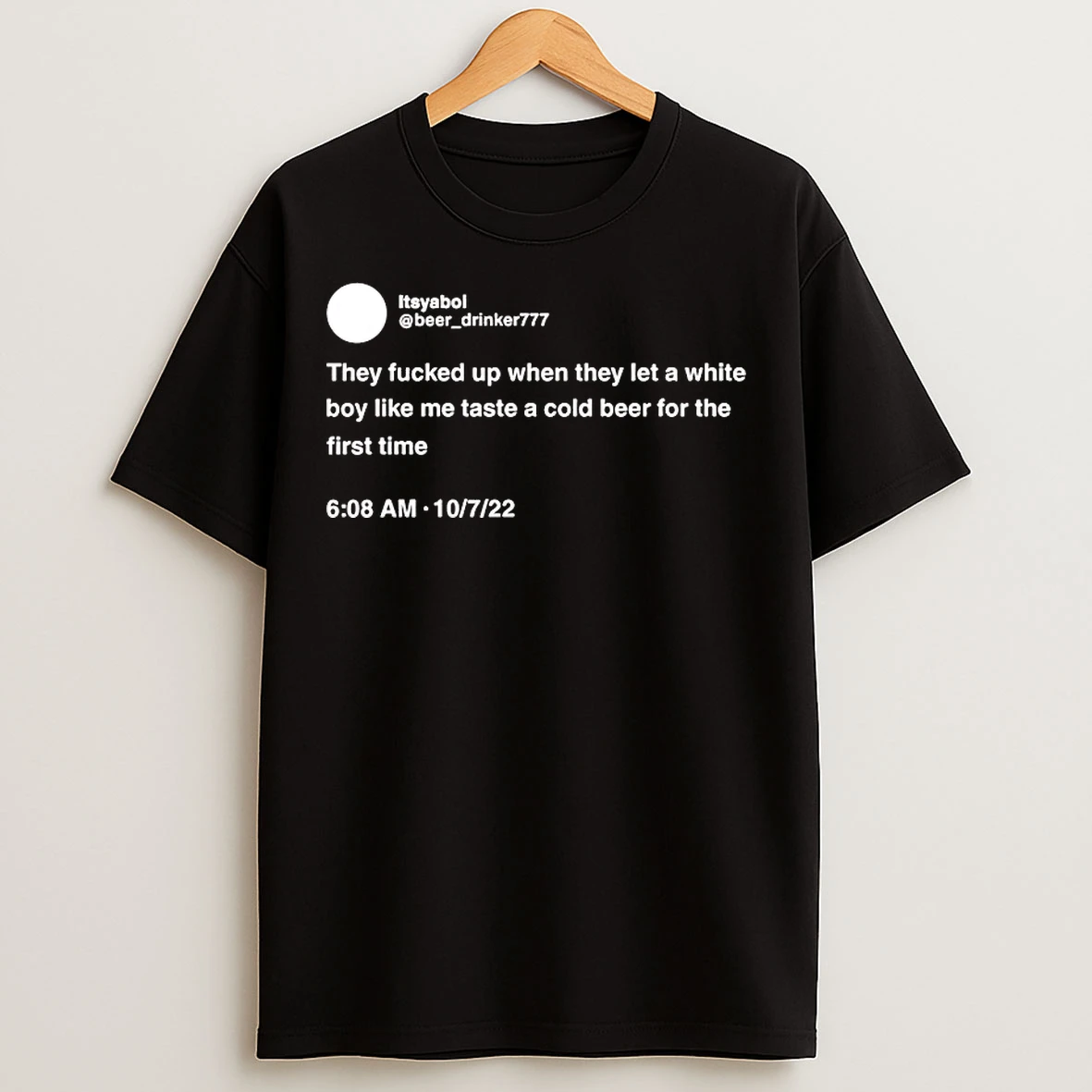 Classic Notyaboi777 They Fucked Up When They Let A White Boy T Shirts