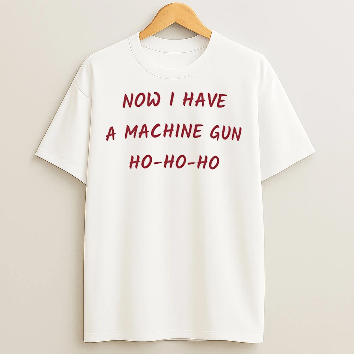 Classic Now I Have A Machine Gun Ho Ho Ho Christmas T Shirts