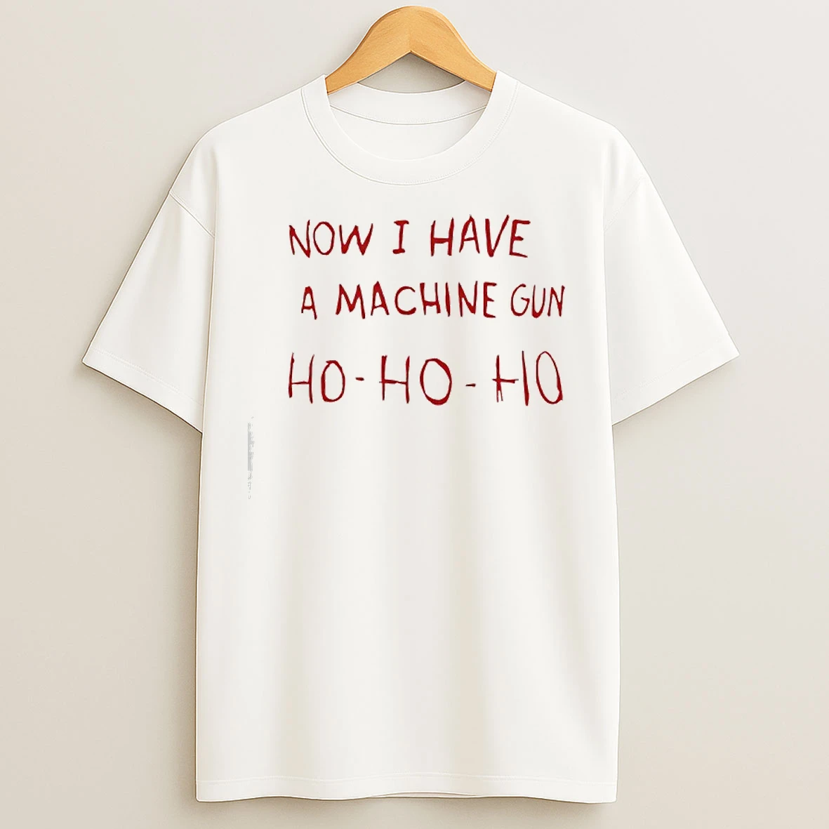 Classic Now I Have A Machine Gun Ho Ho Ho T Shirts