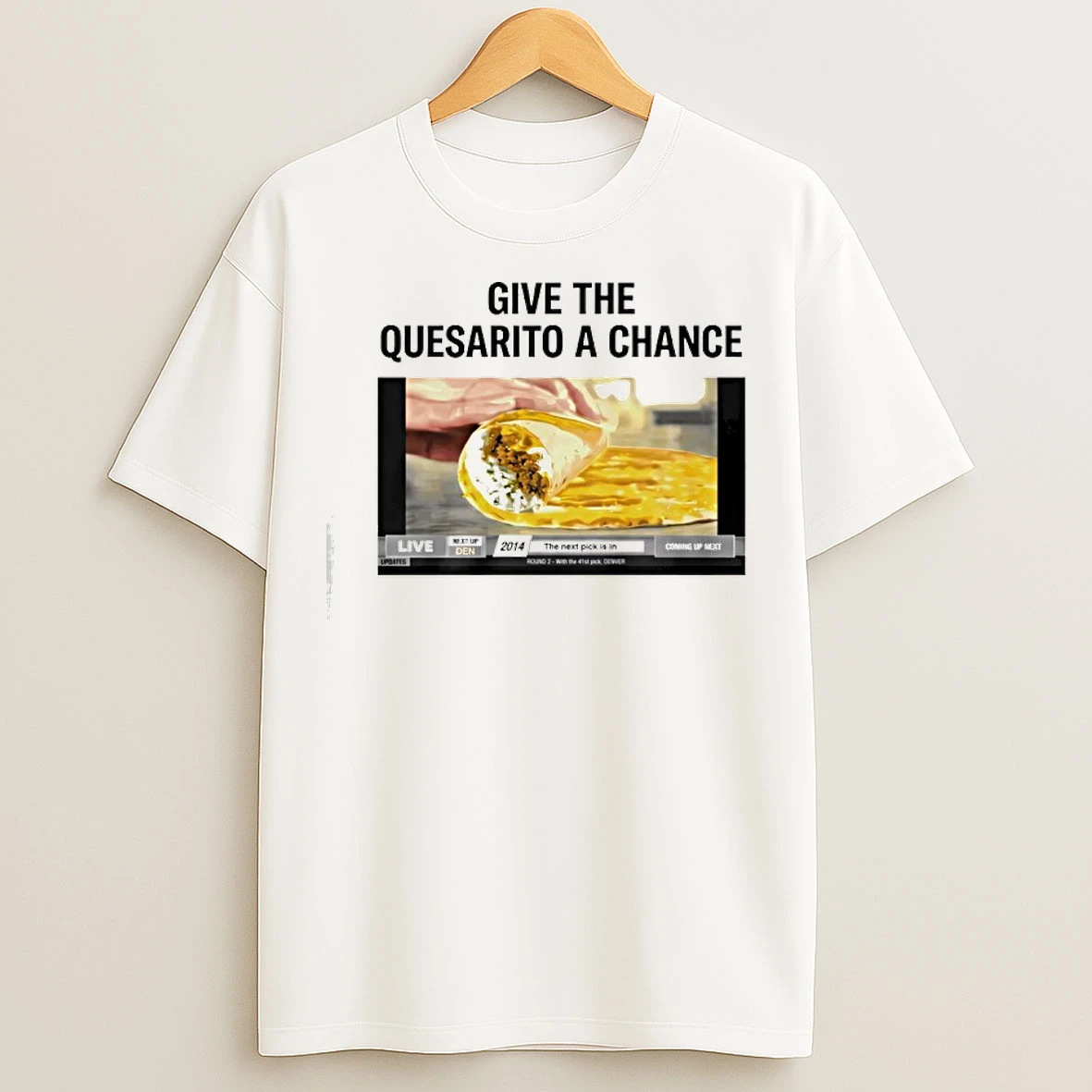 Classic Nuggets Give The Quesarito A Chance T Shirts