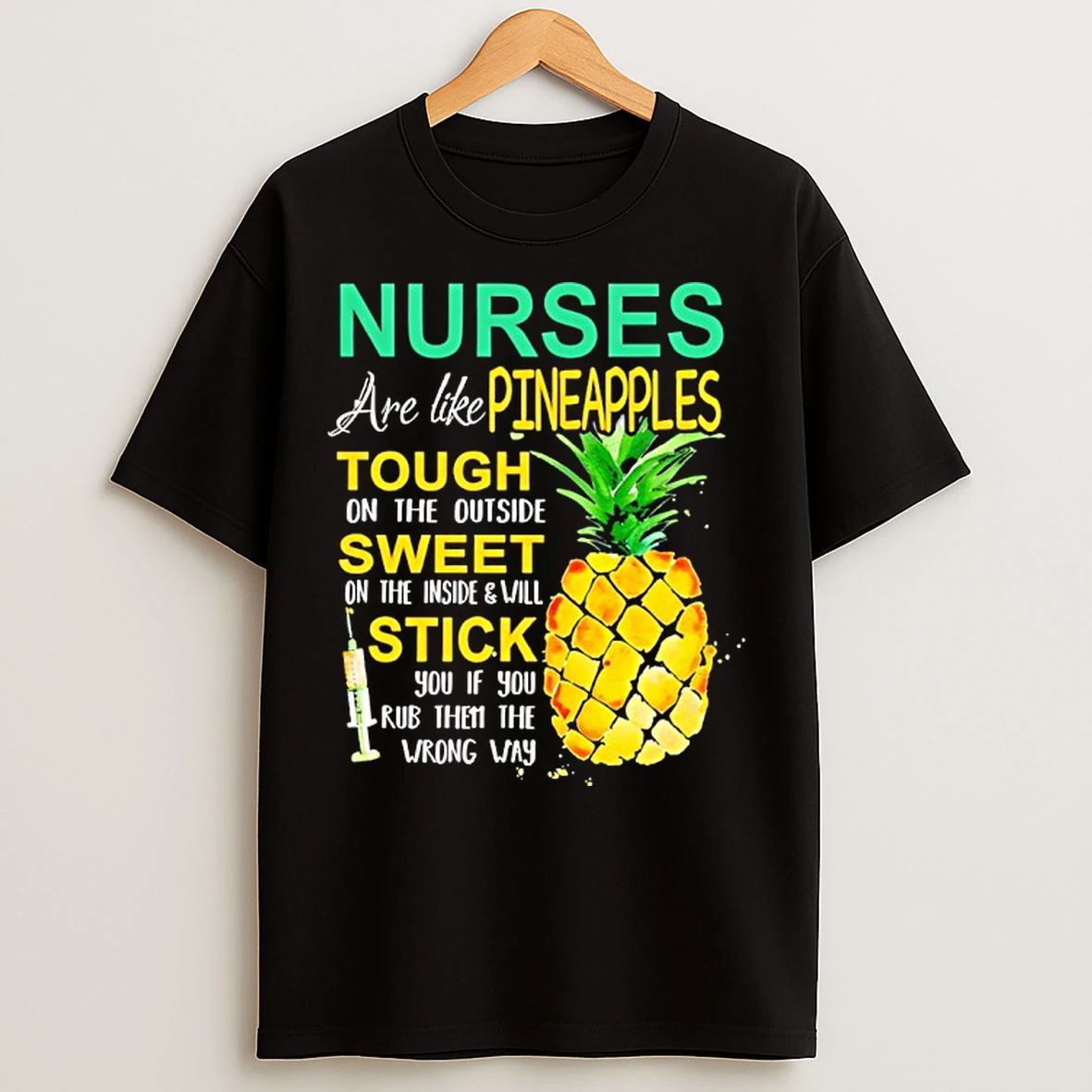 Classic Nurse Are Like Pineapples Tough On The Outside Sweet On The Inside T Shirts