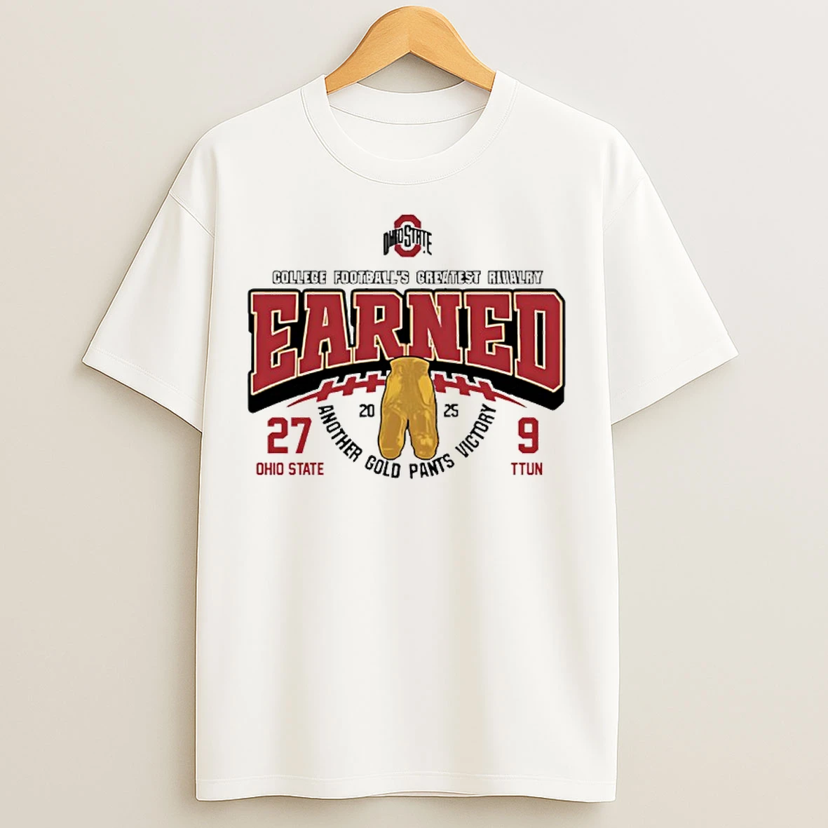 Classic Ohio State 27 9 Ttun 2025 Earned Another Gold Pants Victory T Shirts