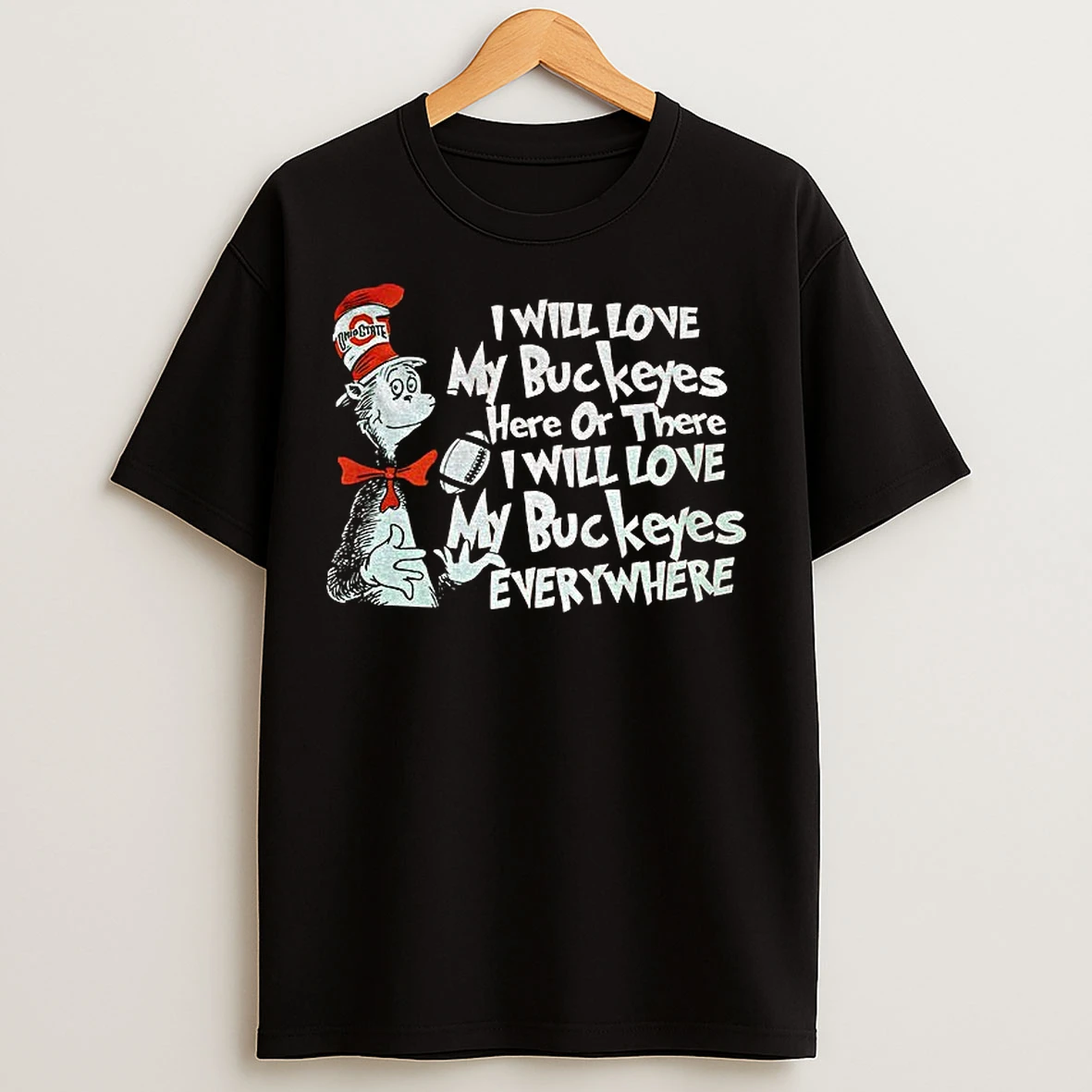 Classic Ohio State Buckeyes Dr Seuss Cat I Will Love My Buckeyes Here Or There T Shirts