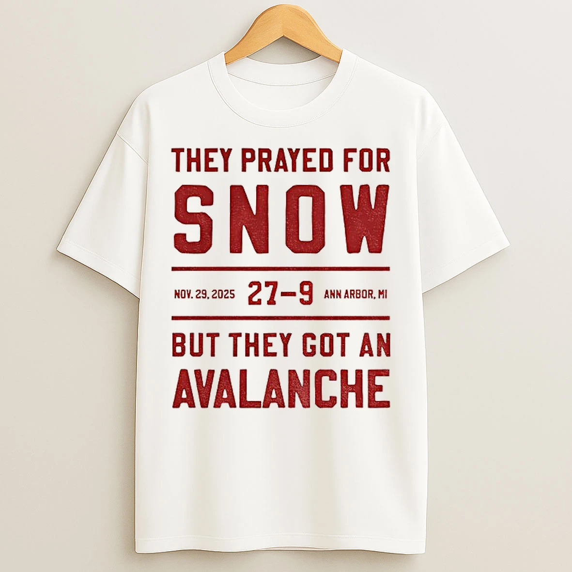Classic Ohio State They Prayed For Snow 27 9 But They Got An Avalanche T Shirts