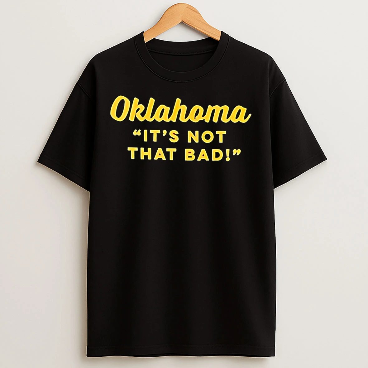 Classic Oklahoma Its Not That Bad T Shirts
