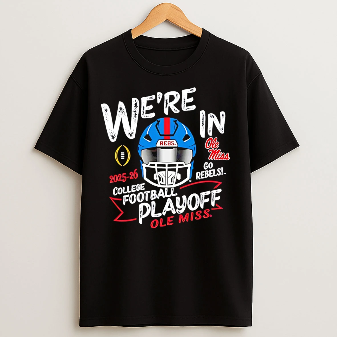 Classic Ole Miss Rebels 2025 26 Cfp College Football Playoff Were In Helmet T Shirts