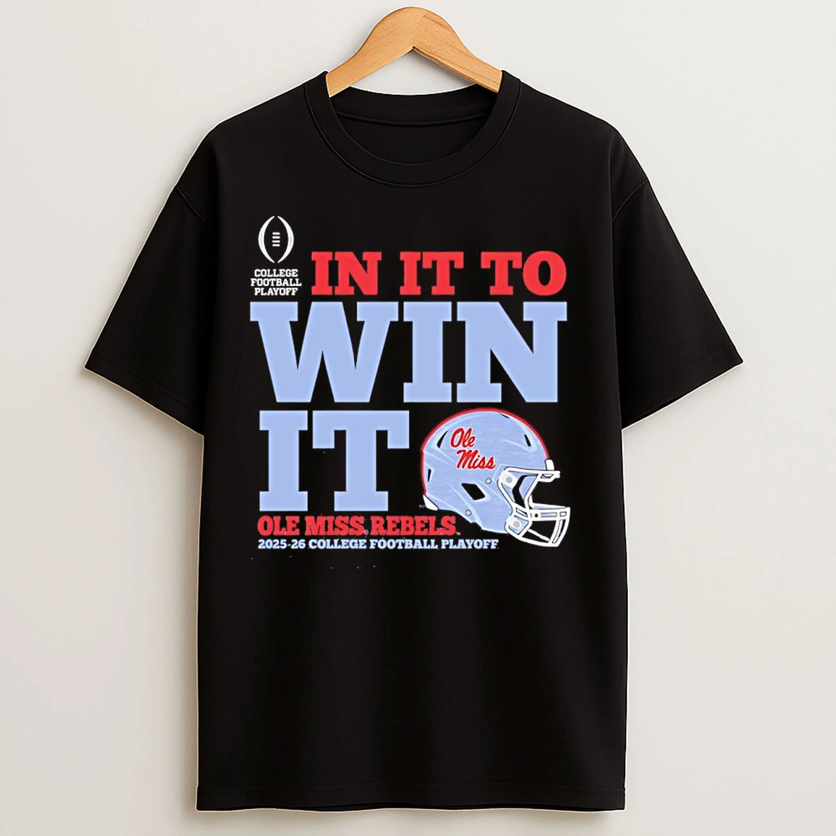 Classic Ole Miss Rebels In It To Win It College Football Playoff 2025 26 T Shirts