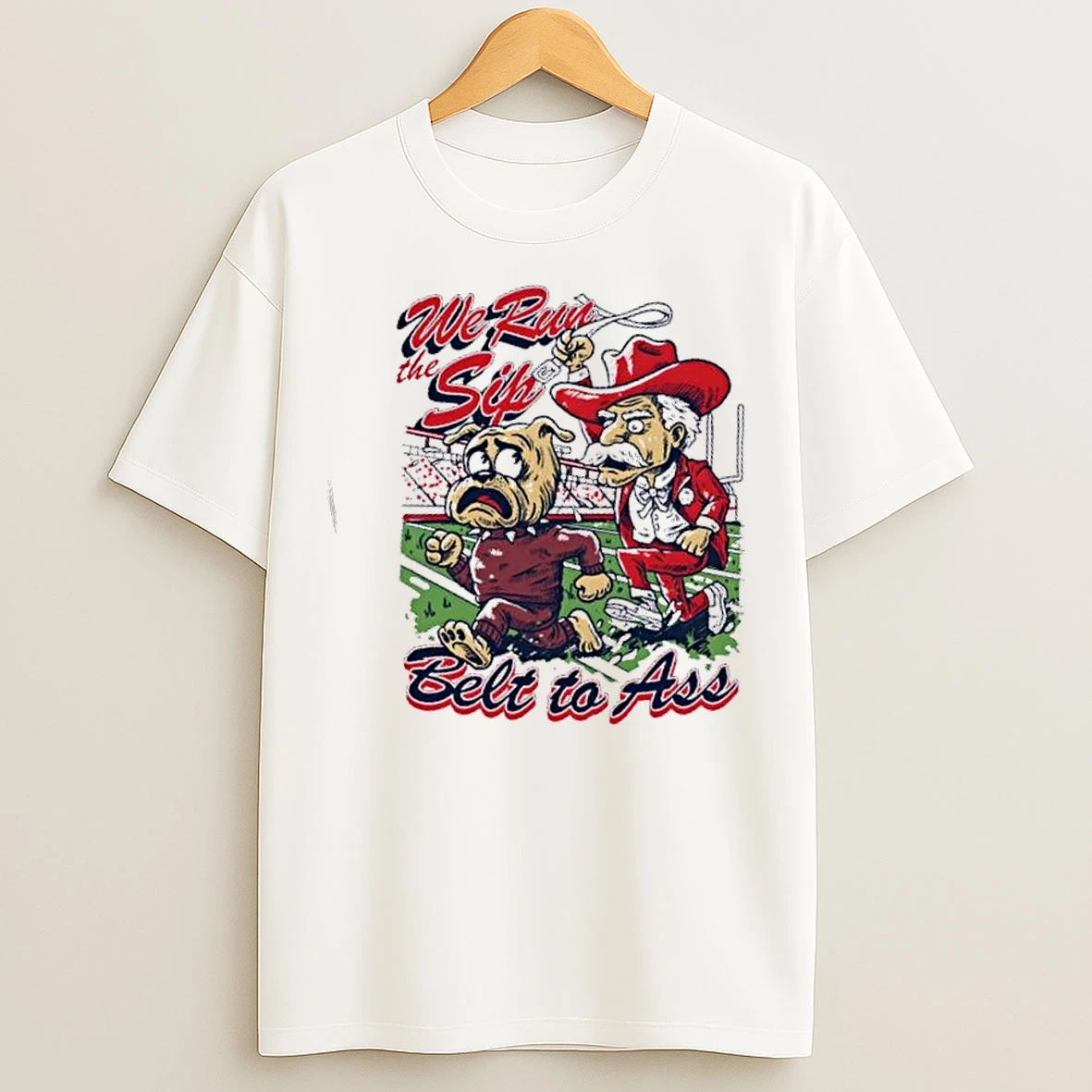 Classic Ole Miss Rebels Beat Georgia Bulldogs We Run The Sip Belt To Ass T Shirts