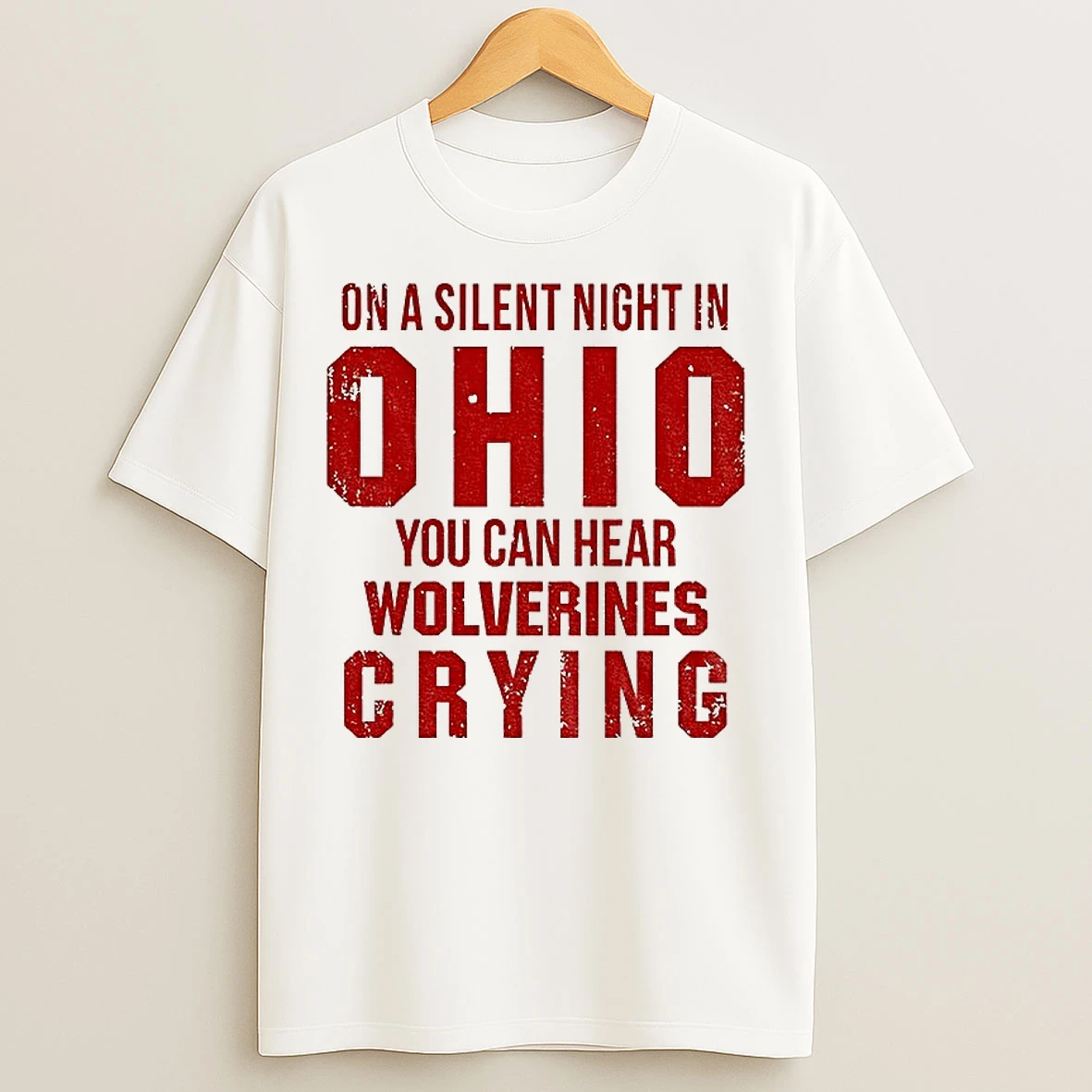 Classic On A Silent Night In Ohio You Can Hear Wolverines Crying Ohio State Beat Michigan T Shirts